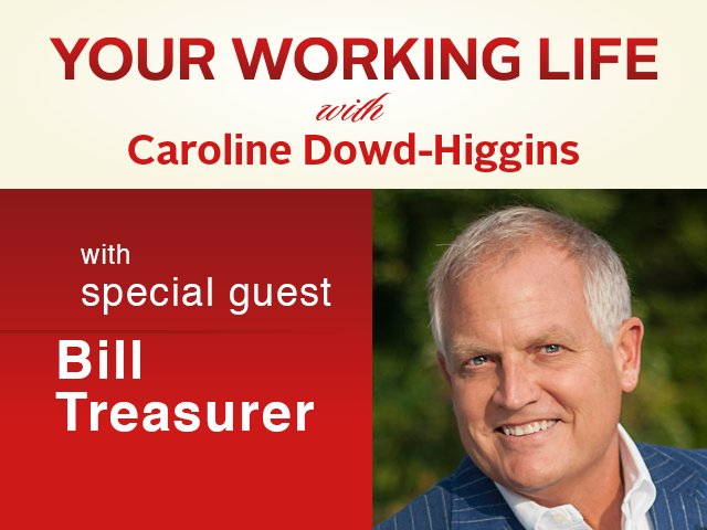 Your Working Life with Bill Treasurer